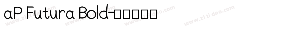 aP Futura Bold字体转换